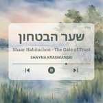 Logo of the podcast Shaar Habitachon - The Gate of Trust Podcast Shaar Habitachon - The Gate of Trust