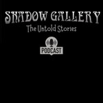 Logo of the podcast Shadow Gallery: The Untold Stories Podcast Shadow Gallery: The Untold Stories