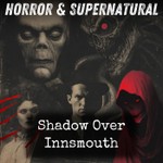 Logo of the podcast Shadow Over Innsmouth Podcast Shadow Over Innsmouth