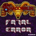Logo of the podcast Shadowrun Fatal Error Podcast Shadowrun Fatal Error