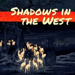 Logo of the podcast Shadows in the West Podcast Shadows in the West