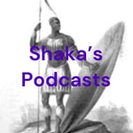 Logo of the podcast Shaka's Podcasts Podcast Shaka's Podcasts