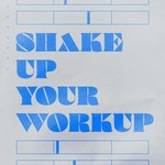 Shake Up Your Workup Podcast Shake Up Your Workup