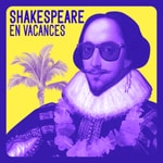 Logo of the podcast Shakespeare en vacances Podcast Shakespeare en vacances