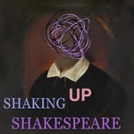Shaking Up Shakespeare Shaking Up Shakespeare
