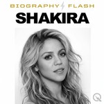Logo of the podcast Shakira - Biography Flash Podcast Shakira - Biography Flash