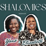Shalomies with Elizabeth Woodson and Yana Jenay Conner Podcast Shalomies with Elizabeth Woodson and Yana Jenay Conner