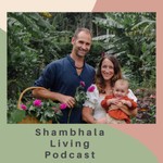 Shambhala Living Podcast Shambhala Living