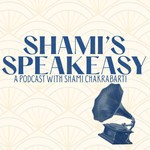 Shami's Speakeasy Podcast Shami's Speakeasy