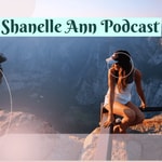 Logo of the podcast Shanelle Ann Podcast Shanelle Ann