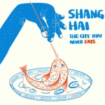 Logo of the podcast Shanghai: The City That Never Eats Podcast Shanghai: The City That Never Eats