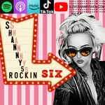 Podcast Shanny’s Rockin Six 