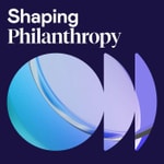 Shaping Philanthropy Shaping Philanthropy