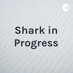 Logo of the podcast Shark in Progress Podcast Shark in Progress