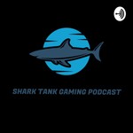 Logo of the podcast Shark Tank Gaming Podcasts Podcast Shark Tank Gaming Podcasts