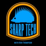 Logo of the podcast Sharp Tech with Ben Thompson Logo of the podcast Sharp Tech with Ben Thompson