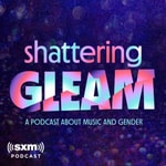 Podcast Shattering Gleam: A Podcast About Music and Gender