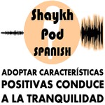 ShaykhPod - El Camino Hacia la Paz Mental Podcast ShaykhPod - El Camino Hacia la Paz Mental