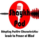 ShaykhPod - The Path of Peace of Mind Podcast ShaykhPod - The Path of Peace of Mind