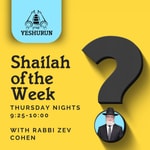 Logo of the podcast Shaylah of the Week - Yeshurun - Rabbi Zev Cohen Podcast Shaylah of the Week - Yeshurun - Rabbi Zev Cohen