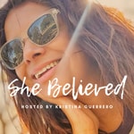 Logo of the podcast She Believed with Kristina Guerrero Podcast She Believed with Kristina Guerrero
