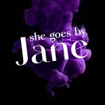 She Goes by Jane: A True Crime Podcast Podcast She Goes by Jane: A True Crime Podcast