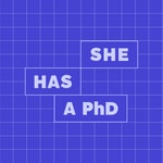 She Has a PhD She Has a PhD