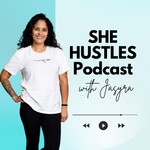 She Hustles Podcast She Hustles