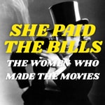 Logo of the podcast She Paid the Bills: The Women Who Made the Movies Podcast She Paid the Bills: The Women Who Made the Movies