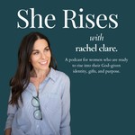 Logo of the podcast She Rises with Rachel Clare Podcast She Rises with Rachel Clare