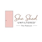 Logo of the podcast She Shed Unfiltered Podcast She Shed Unfiltered