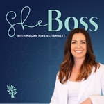 SheBoss with Megan Nivens-Tannett