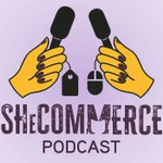 Logo of the podcast SHeCOMMERCE Podcast SHeCOMMERCE