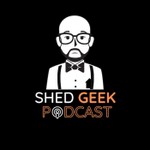 Shed Geek Podcast Podcast Shed Geek Podcast