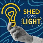 Logo of the podcast Shed Some Light: Actionable Tools and Strategies for Leaders to Thrive in the Modern World of Work Podcast Shed Some Light: Actionable Tools and Strategies for Leaders to Thrive in the Modern World of Work