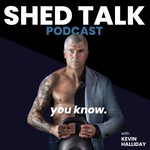 Shed Talk with Kevin Halliday Podcast Shed Talk with Kevin Halliday