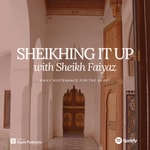 Logo of the podcast Sheikhing it Up with Sheikh Faiyaz Podcast Sheikhing it Up with Sheikh Faiyaz