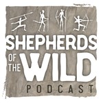 Logo of the podcast Shepherds of the Wild Podcast Podcast Shepherds of the Wild Podcast