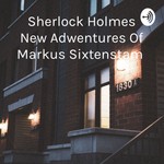 Podcast Sherlock Holmes New Adwentures Of Markus Sixtenstam 