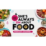 Logo of the podcast She's Always On About Food Podcast She's Always On About Food