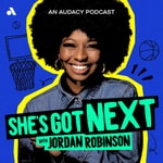 Logo of the podcast She’s Got Next with Jordan Robinson Podcast She’s Got Next with Jordan Robinson