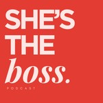 Podcast She's The BOSS.