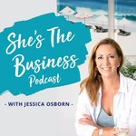 Logo of the podcast She's The Business Podcast With Jessica Osborn Podcast She's The Business Podcast With Jessica Osborn