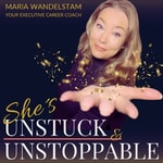 Podcast She’s Unstuck And Unstoppable