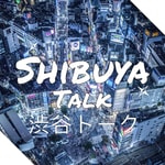 Podcast Shibuya Talk