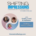 Shifting Impressions: Conversations with the Realm of Beings to Create a New You Podcast Shifting Impressions: Conversations with the Realm of Beings to Create a New You