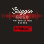 Logo of the podcast Shiggin Fried with Chicken Fried and LCBBQ Podcast Shiggin Fried with Chicken Fried and LCBBQ