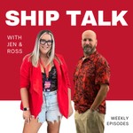 Logo of the podcast Ship Talk with Jen & Ross Podcast Ship Talk with Jen & Ross