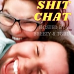 Logo of the podcast Shit Chat Podcast Shit Chat