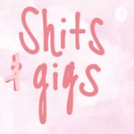 Logo of the podcast Shits&Gigs Podcast Shits&Gigs
